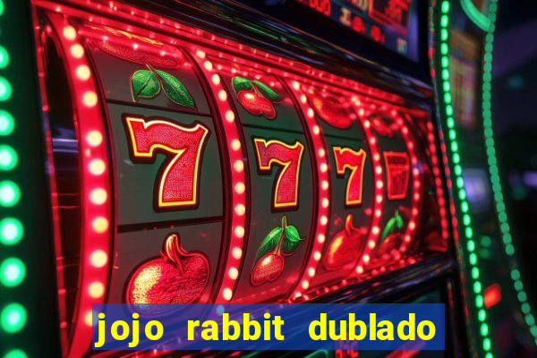 jojo rabbit dublado google drive